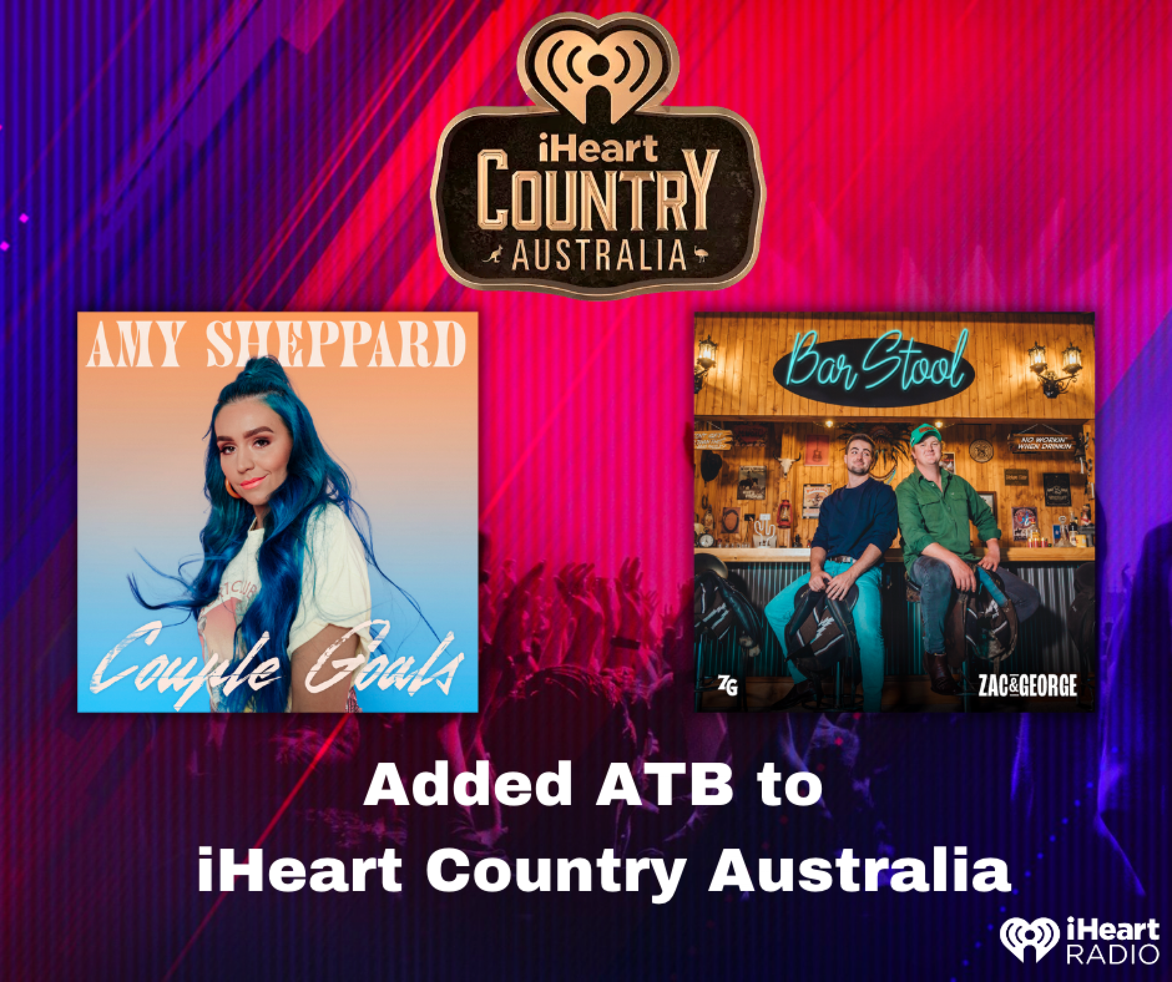 Amy Sheppard and Zac & George added ATB to iHeart Country 
