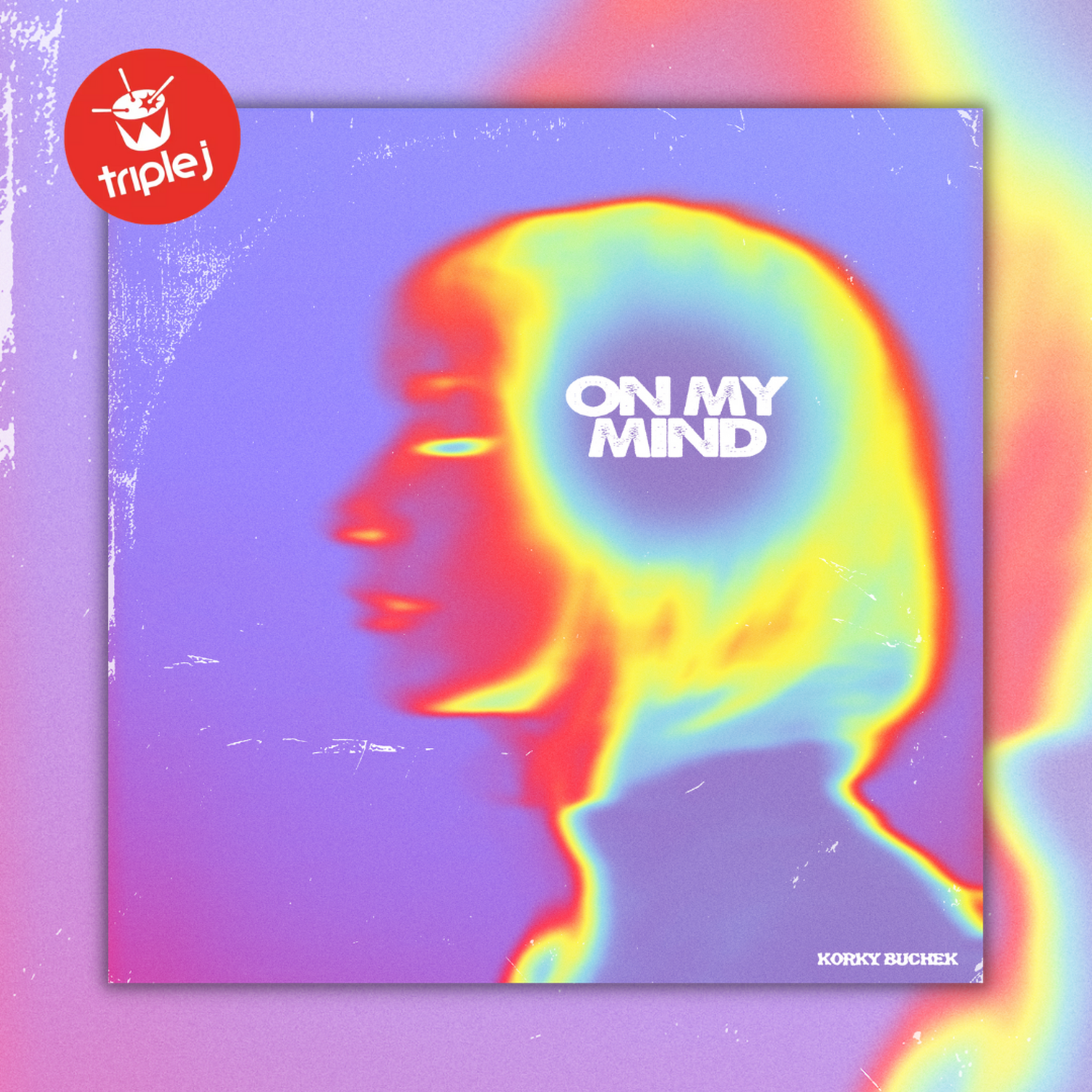 Korky Buchek - “On My Mind” Spot Play on Triple J 'Home & Hosed'