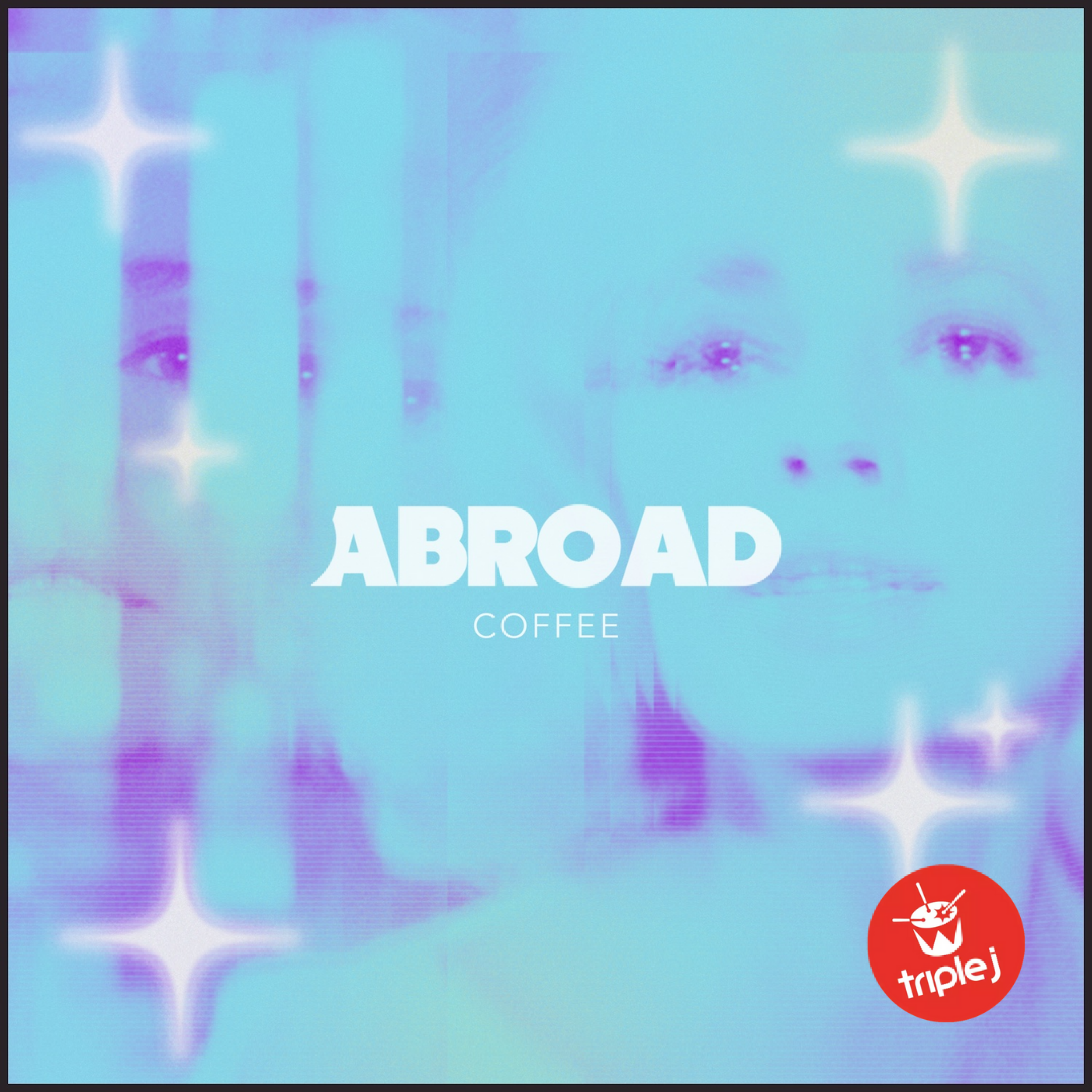 Abroad - 'Coffee' Triple J Spot Play via 'Mornings'