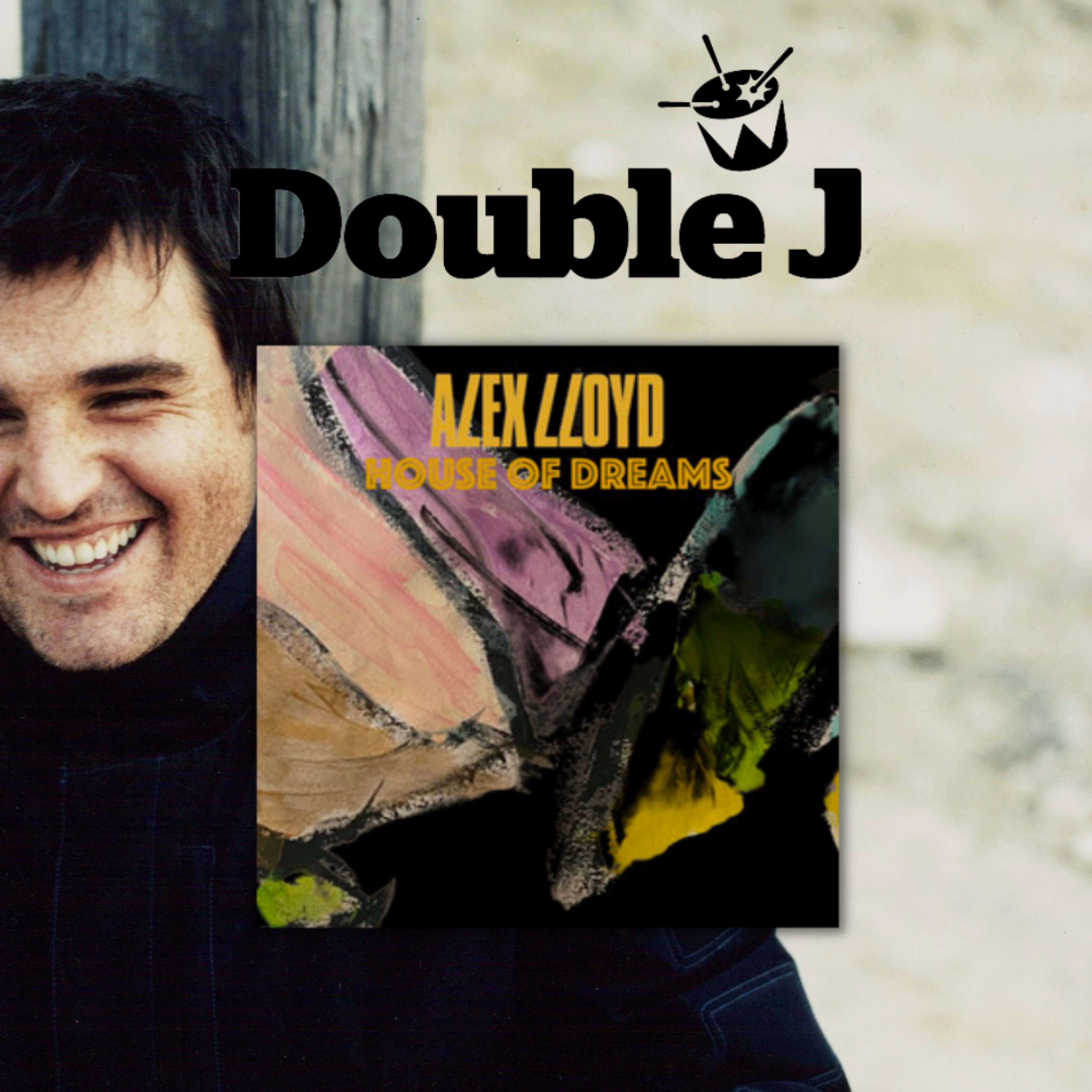 Alex Lloyd - 'House Of Dreams' Added ATB to Double J