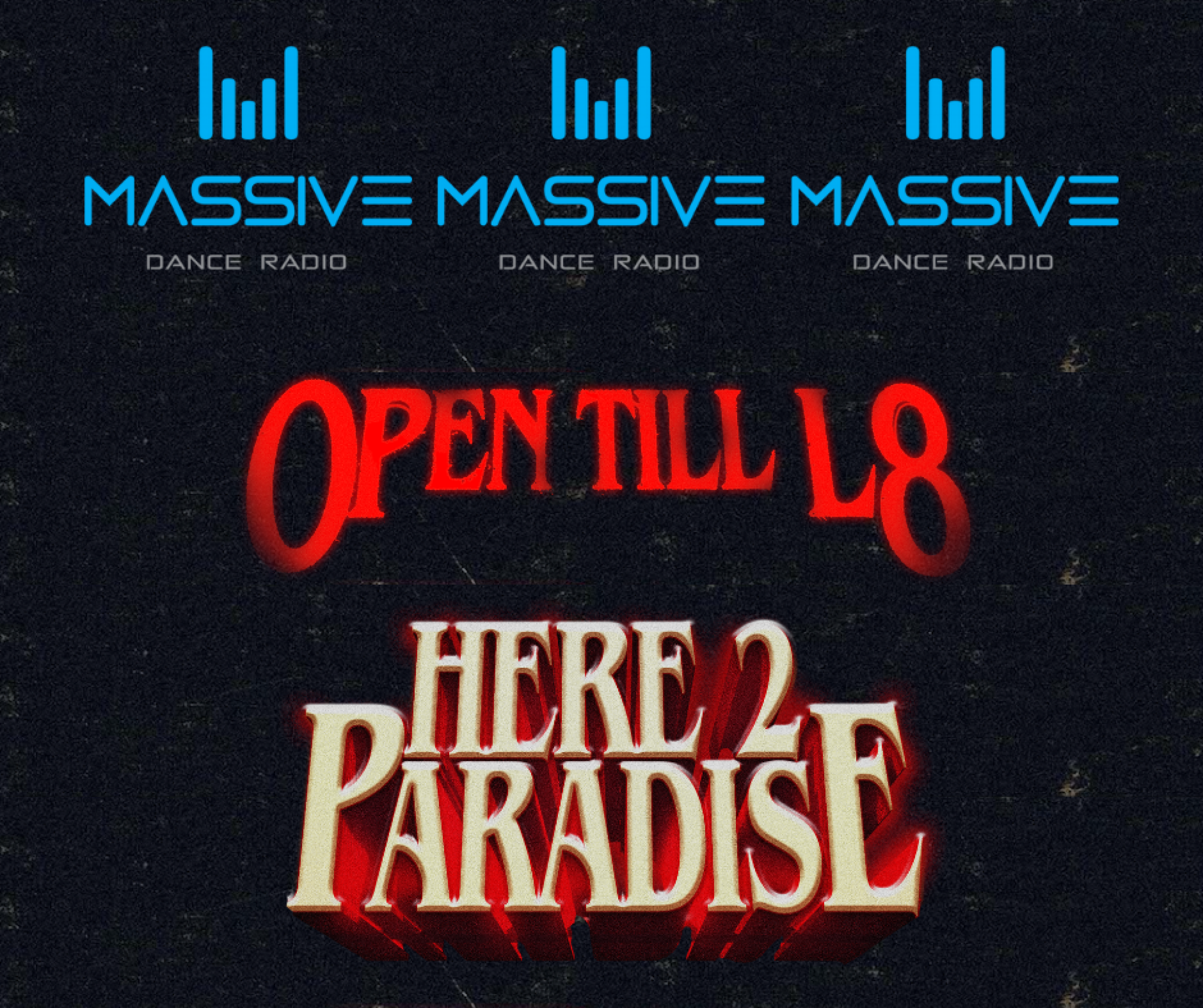 Open Till L8 - 'Here 2 Paradise' added to Massive Dance Radio
