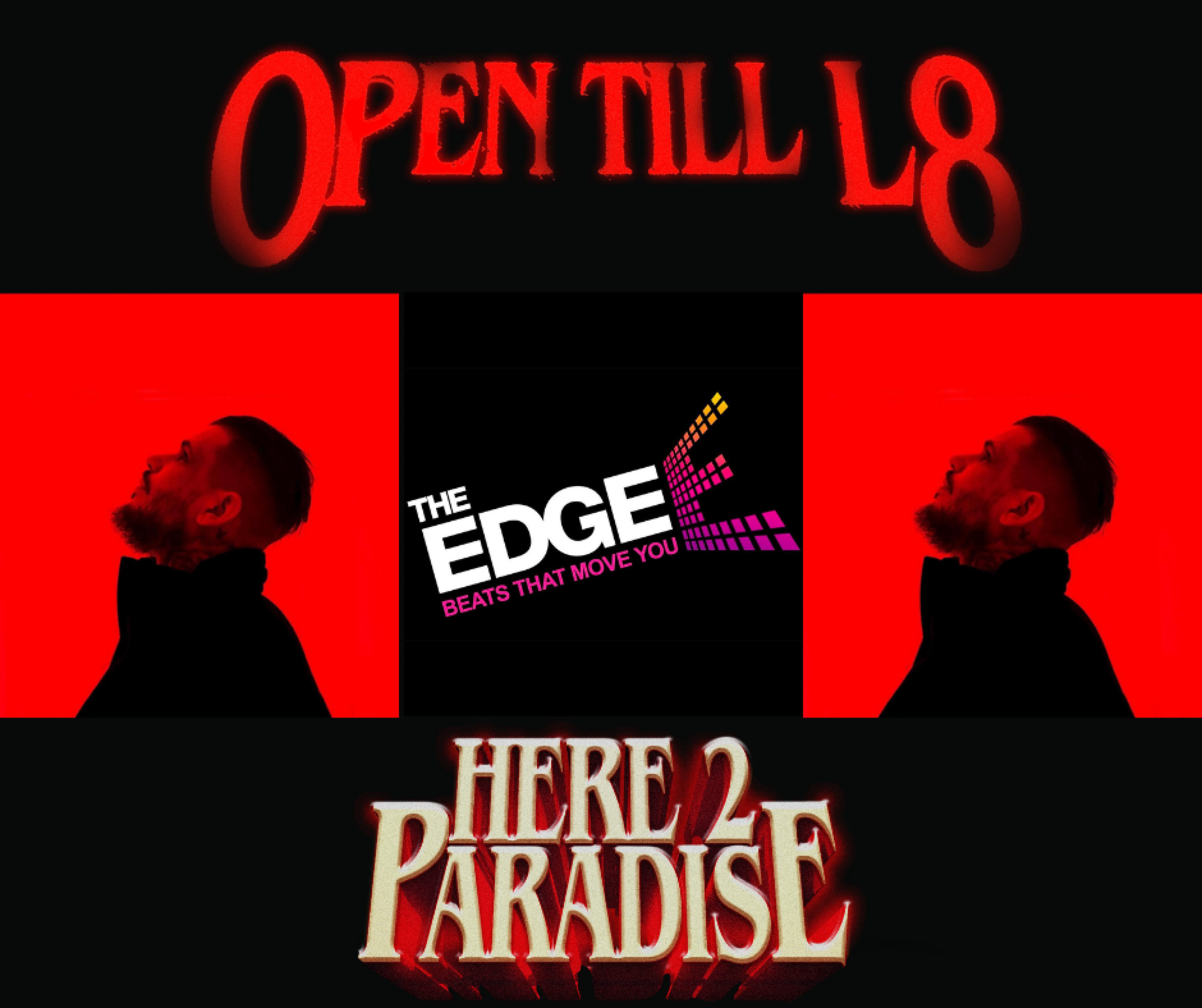 Open Till L8 - 'Here 2 Paradise' ATB to The Edge 96.1