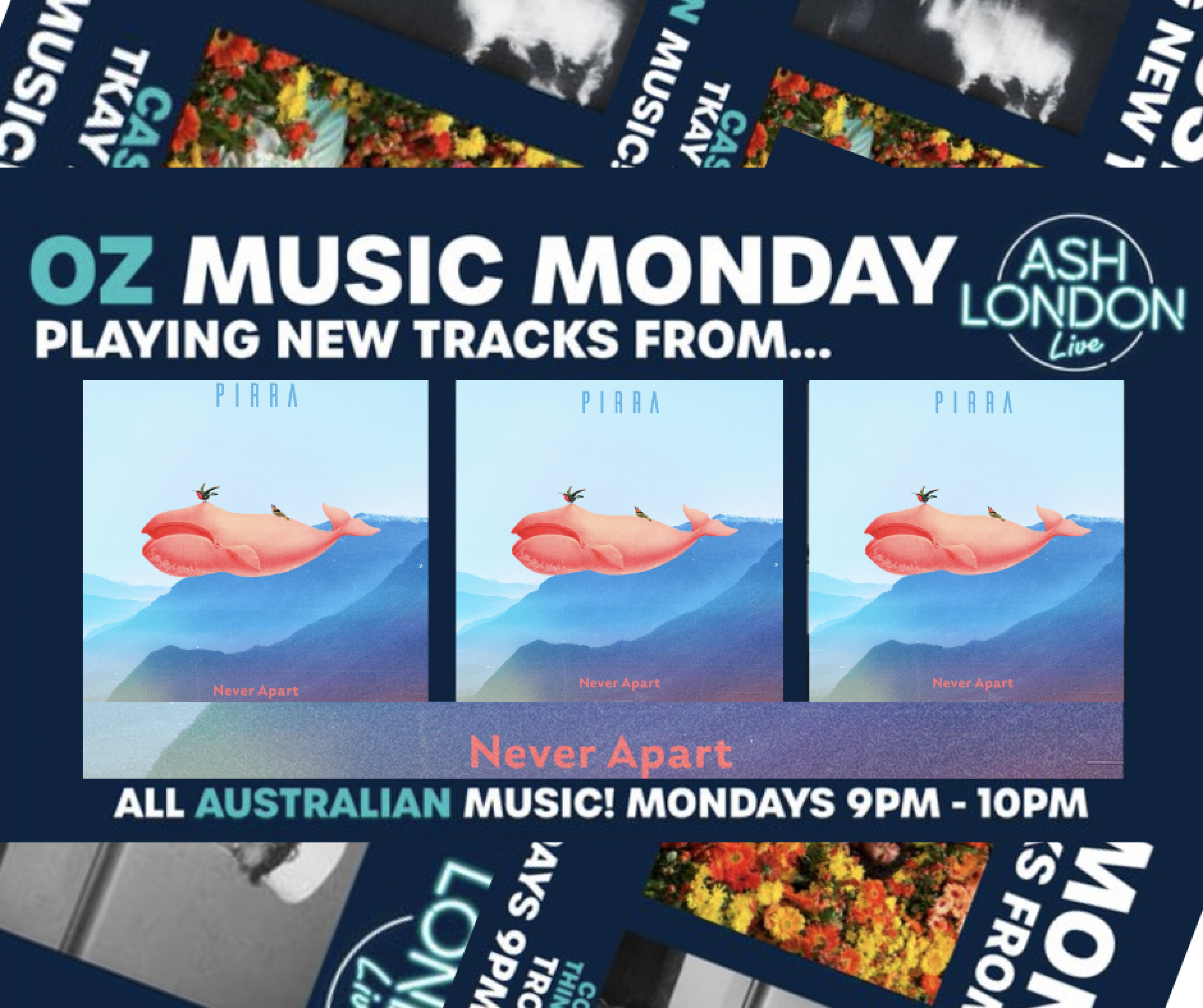 Pirra - 'Never Apart' Airplay via Ash London 'OZ Music Monday'
