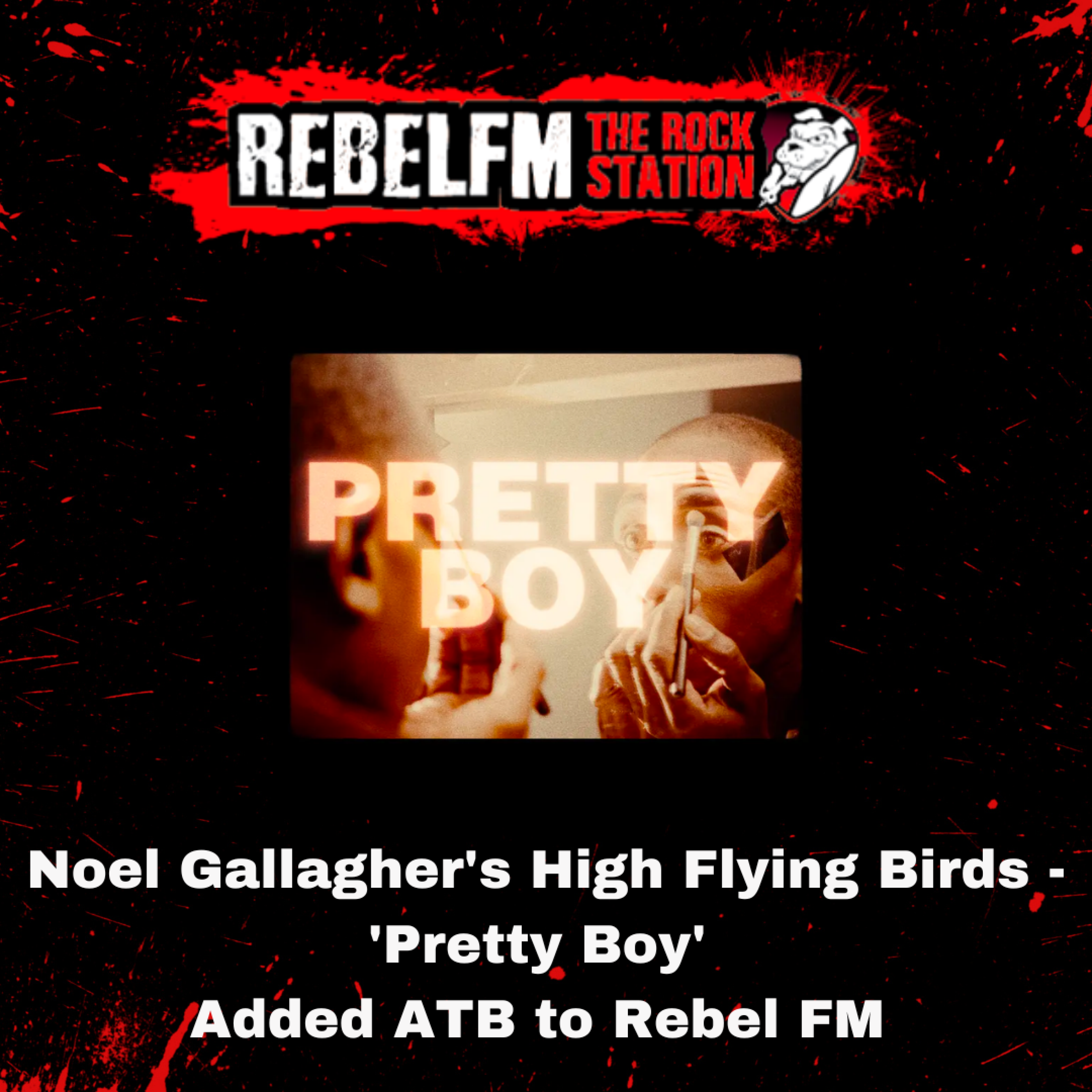 Noel Gallagher's High Flying Birds - 'Pretty Boy' added ATB to Rebel FM
