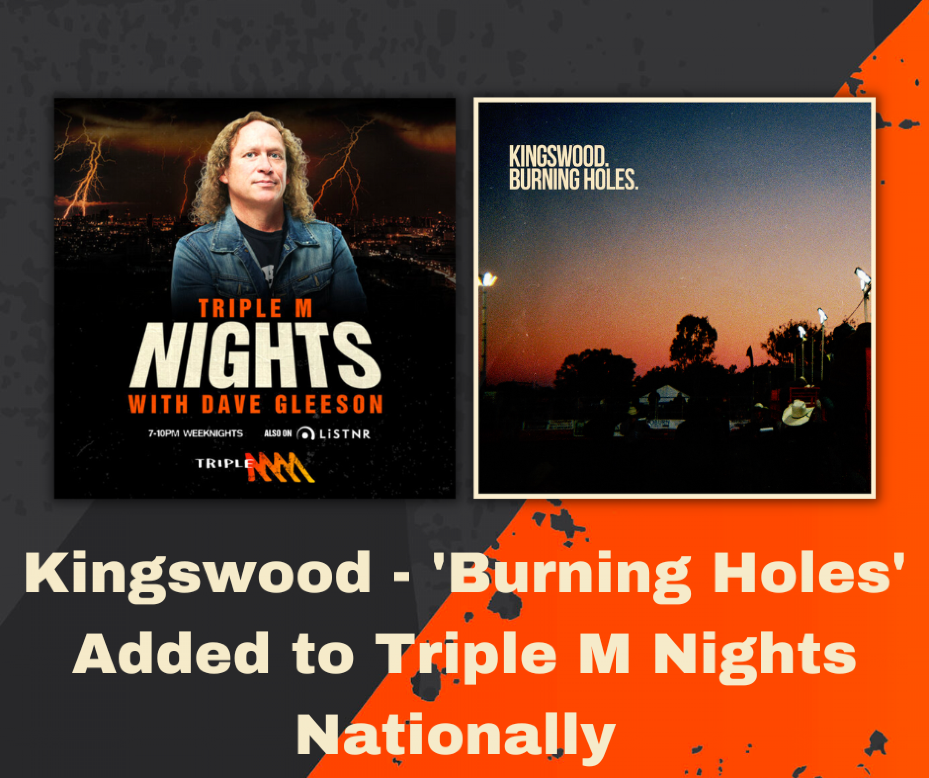 Kingswood - 'Burning Holes' added Nationally to Triple M Nights 