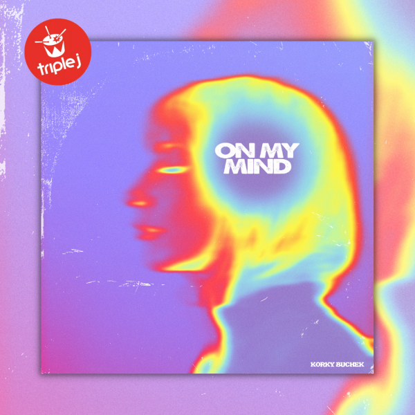 Korky Buchek - “On My Mind†Spot Play on Triple J