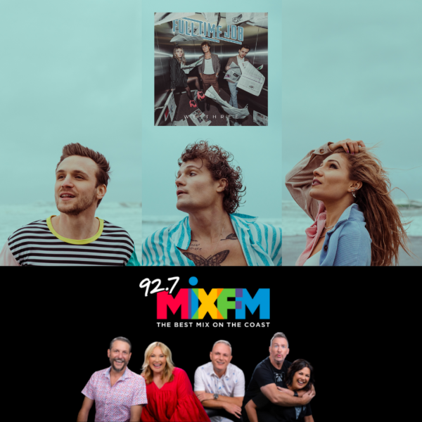 We Three - "Full Time Job" Added to Mix 92.7 Sunshine Coast