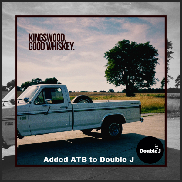 Kingswood - "Good Whiskey" Added ATB to Double J
