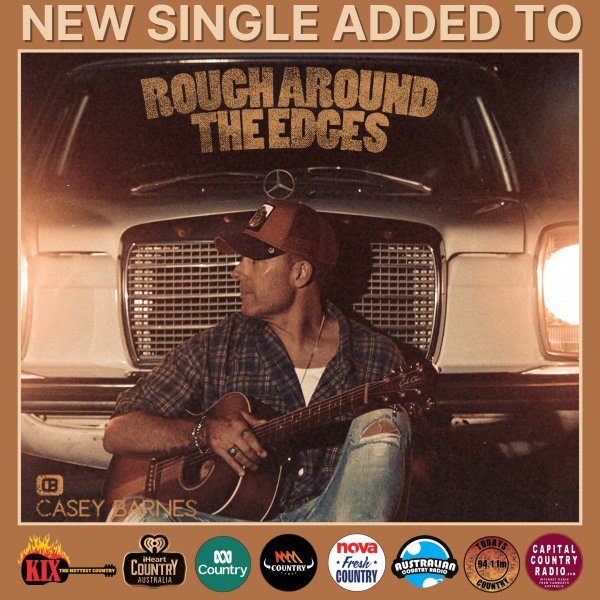 Casey Barnes’ “Rough Around The Edges” Making Waves Nationwide with Massive Radio Support