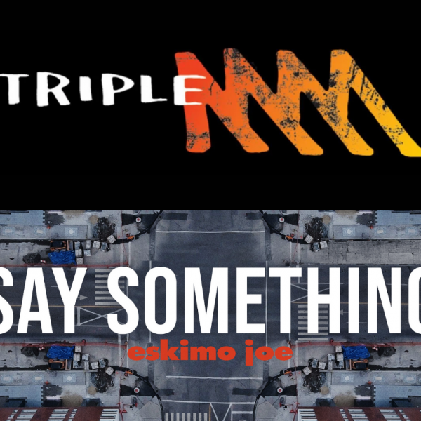 Eskimo Joe "Say Something" Added ATB to Triple M
