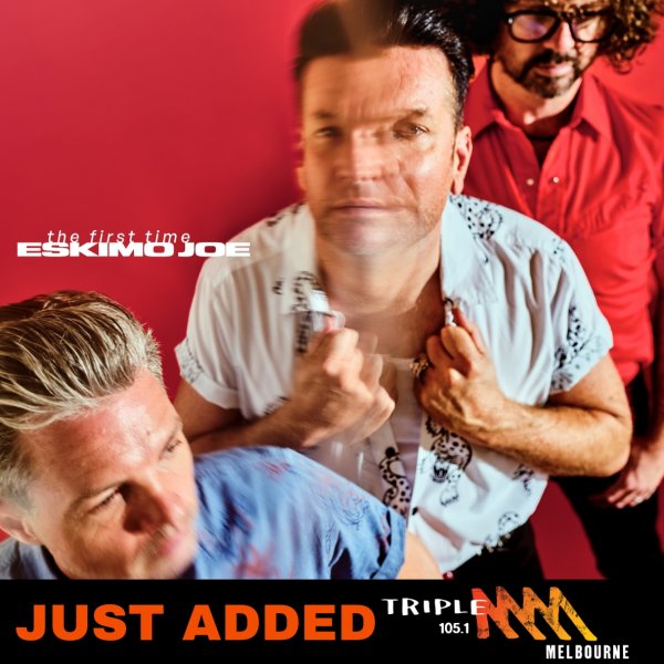 Eskimo Joe - "The First Time" Added ATB to Triple M Melbourne