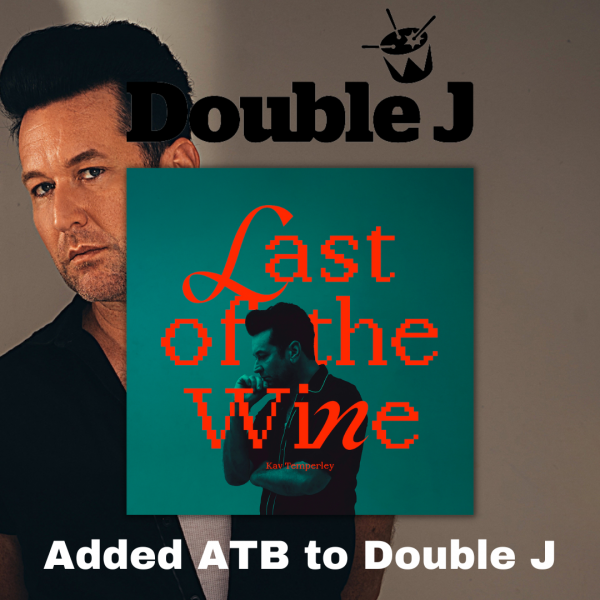 Kav Temperley - "Last Of The Wine" Added ATB to Double J