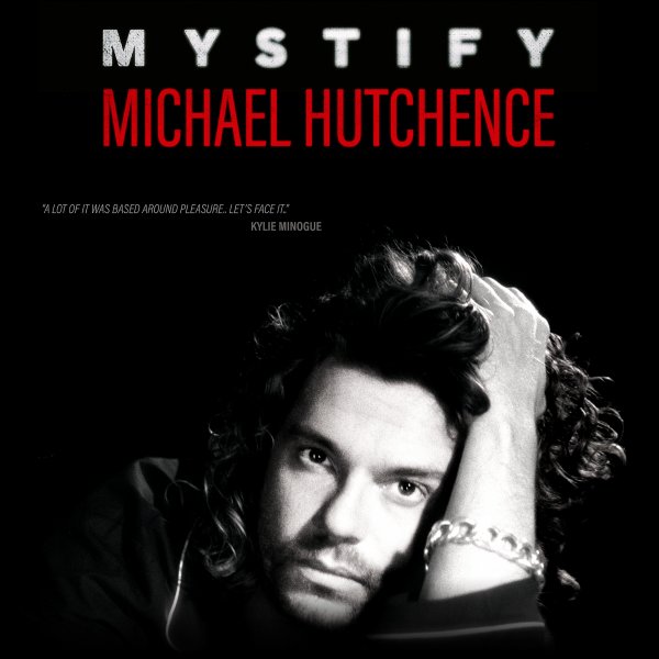 MYSTIFY Michael Hutchence hits cinemas nationwide on July 4