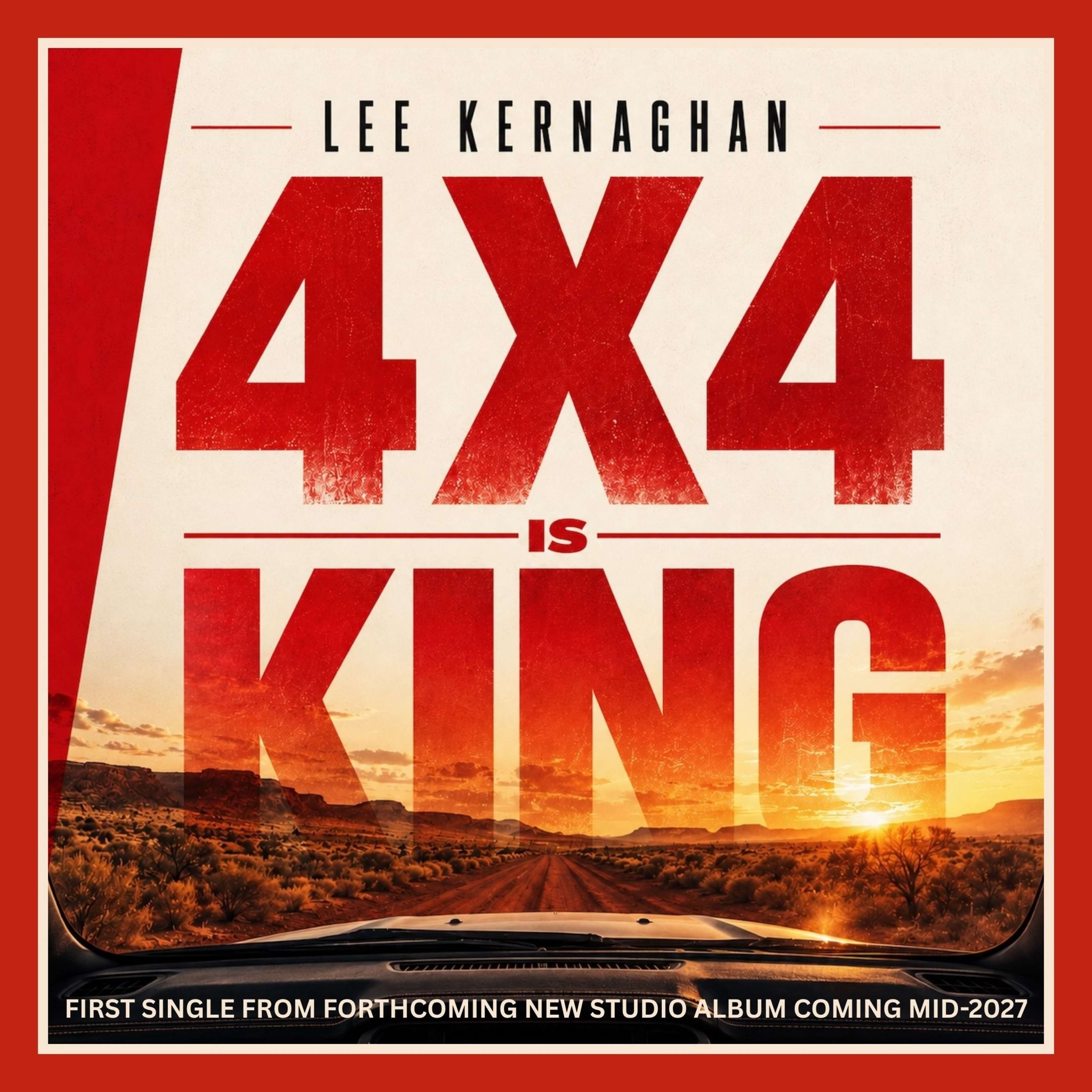 Lee Kernaghan Heads Beyond The Blacktop With New Single “4X4 IS KING”