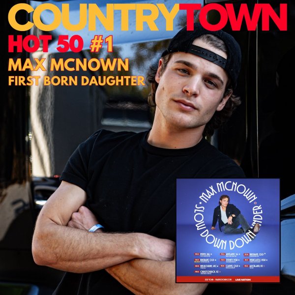 Max McNown hits #1 with “First Born Daughter” ahead of February 2027 Australian Tour