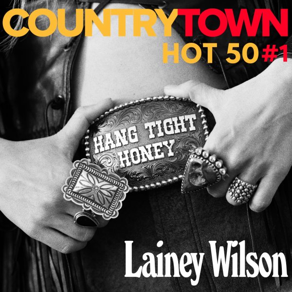 Lainey Wilson - "Hang Tight Honey" #1 on the Australian CountryTown National Airplay Charts