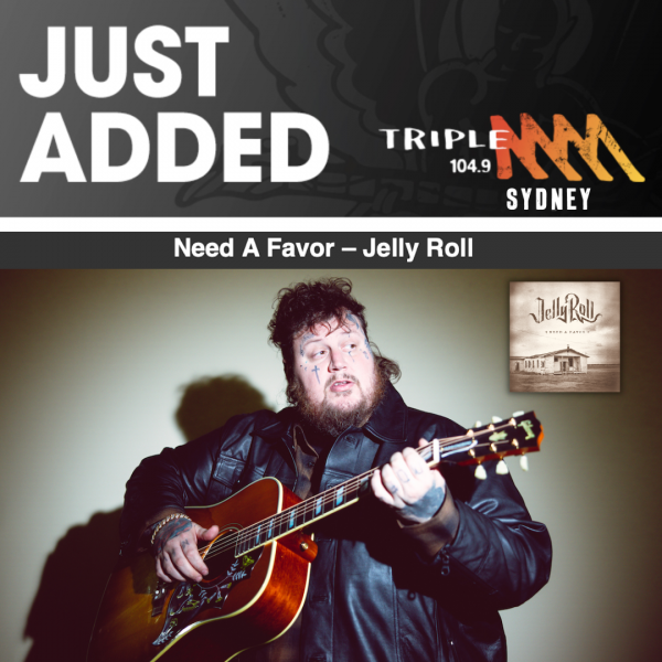Jelly Roll - "Need A Favor" Added ATB to Triple M Sydney 104.9