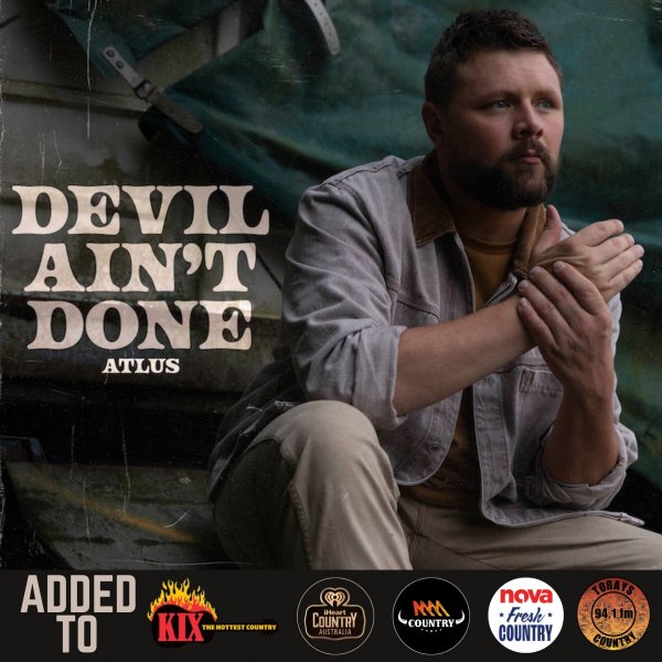 Atlas’ “Devil Ain’t Done” Climbs The Australian Countrytown Top 50