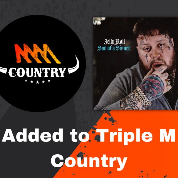 Jelly Roll - "Son Of A Sinner" added to ATB to Triple M Country