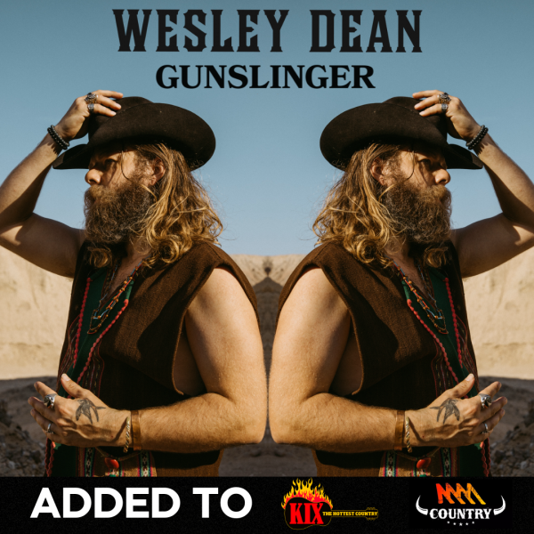 Wesley Dean - "Gunslinger" added to KIX Country & ABC Country