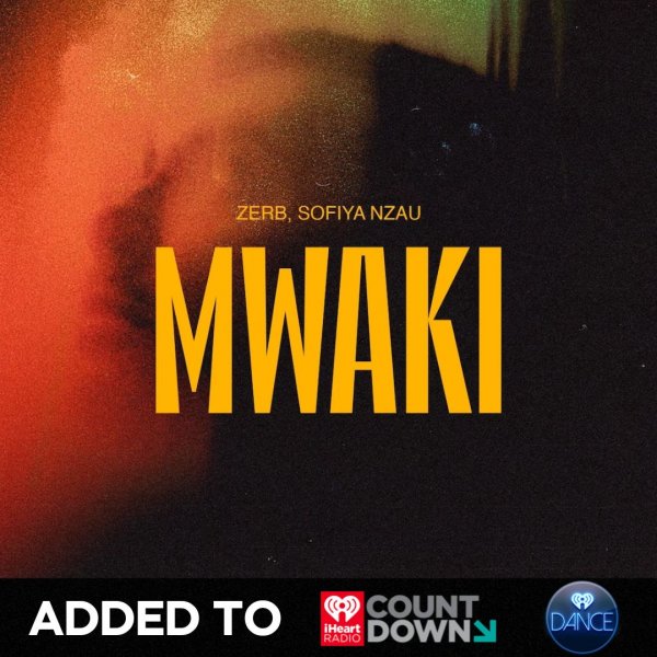 Zerb - "Mwaki" Added to iHeart Radio Countdown & iHeart Dance